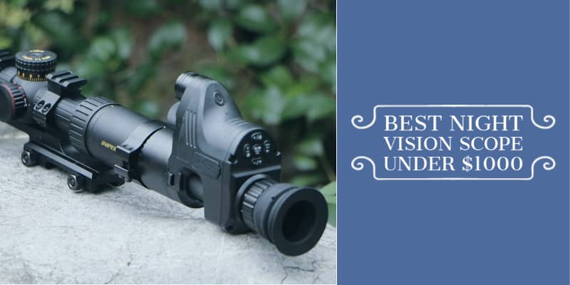 best night vision scope under 1000