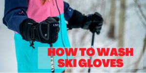 how to wash ski gloves in 2021