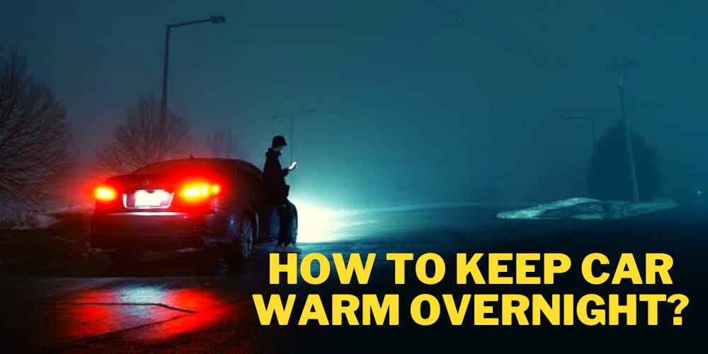 how-to-keep-car-warm-overnight-in-7-easy-ways