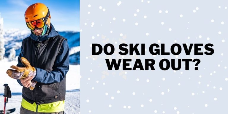 do-ski-gloves-wear-out-the-best-yet-exciting-answer