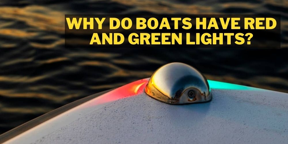 Why Do Boats Have Red and Green Lights