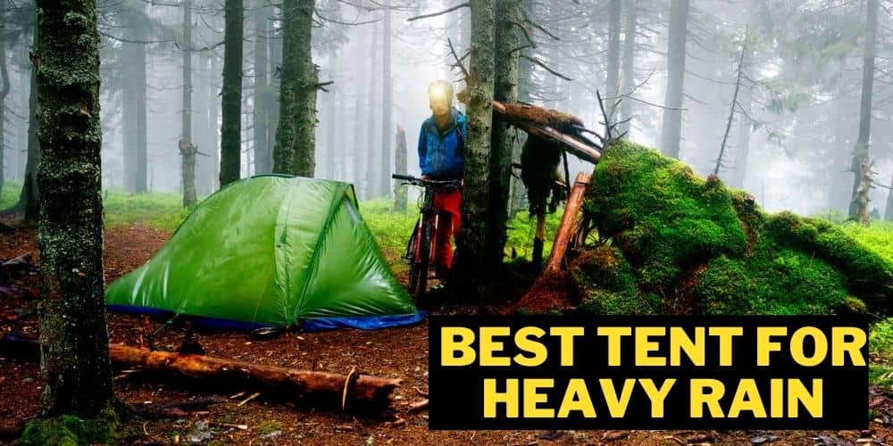 Best tent for heavy rain 2022